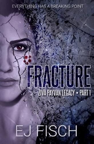 Cover image for Fracture: Ziva Payvan Legacy, Part 1