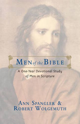 Cover image for Men of the Bible: A One-Year Devotional Study of Men in Scripture