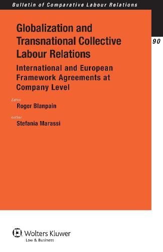 Cover image for Globalization and Transnational Collective Labour Relations: International and European Framework Agreements at Company Level