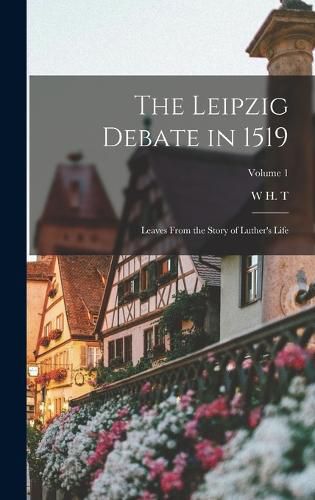 Cover image for The Leipzig Debate in 1519