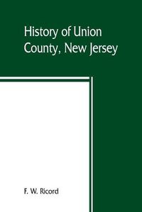 Cover image for History of Union County, New Jersey