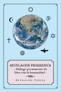 Cover image for Revelacion progresiva: Dialogo permanente de Dios con la humanidad