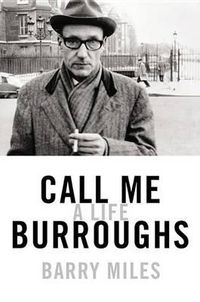 Cover image for Call Me Burroughs: A Life