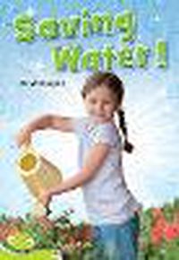 Cover image for Bug Club Level 26 - Lime: Saving Water (Reading Level 26/F&P Level Q)