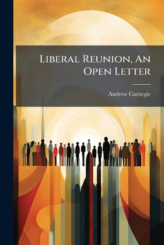 Cover image for Liberal Reunion, An Open Letter