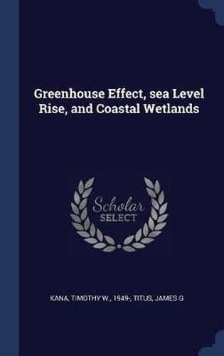 Greenhouse Effect, Sea Level Rise, and Coastal Wetlands