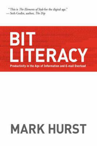 Cover image for Bit Literacy: Productivity in the Age of Information and E-mail Overload