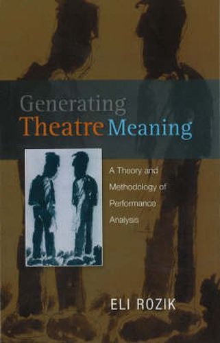 Cover image for Generating Theatre Meaning: A Theory & Methodology of Performance Analysis