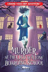 Cover image for Murder at the Old Willow Boarding School (Choose Your Own Adventure)