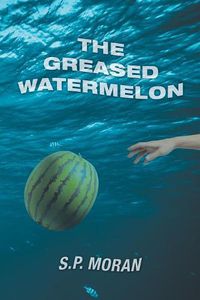 Cover image for The Greased Watermelon