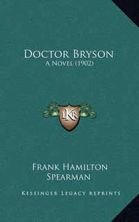 Cover image for Doctor Bryson: A Novel (1902)