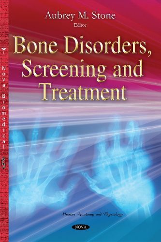 Cover image for Bone Disorders, Screening & Treatment