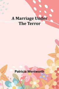 Cover image for A Marriage Under the Terror