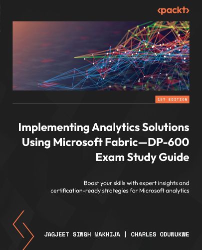 Cover image for Implementing Analytics Solutions Using Microsoft Fabric-DP-600 Exam Study Guide