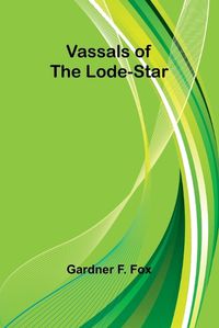 Cover image for Vassals of the Lode-Star