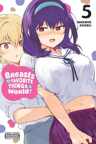 Cover image for Breasts Are My Favorite Things in the World!, Vol. 5