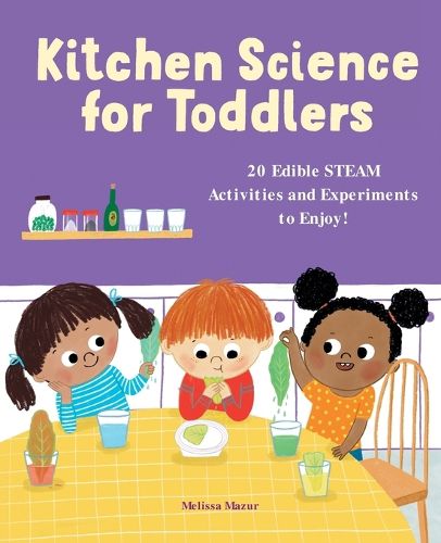 Cover image for Kitchen Science for Toddlers: 20 Edible Steam Activities and Experiments to Enjoy!