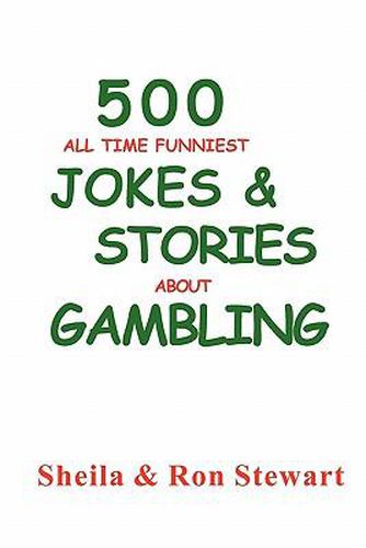 Cover image for 500 All Time Funniest Jokes & Stories About Gambling