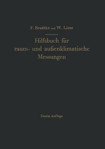 Cover image for Hilfsbuch fur raum- und aussenklimatische Messungen fur hygienische, gesundheitstechnische und arbeitsmedizinische Zwecke: Mit Berucksichtigung des Katathermometers