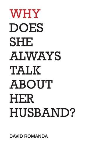 Cover image for Why Does She Always Talk About Her Husband?
