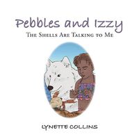 Cover image for Pebbles and Izzy: The Shells Are Talking to Me