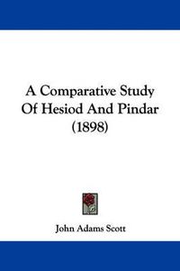 Cover image for A Comparative Study of Hesiod and Pindar (1898)