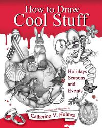 Cover image for How to Draw Cool Stuff: Holidays, Seasons and Events: Volume 2