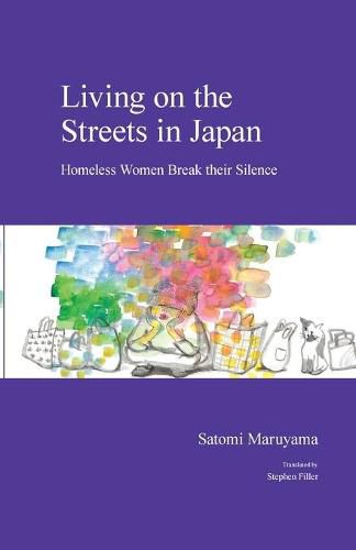 Cover image for Living on the Streets in Japan: Homeless Women Break their Silence