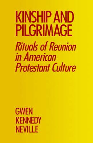 Cover image for Kinship and Pilgrimage: Rituals of Reunion in American Protestant Culture