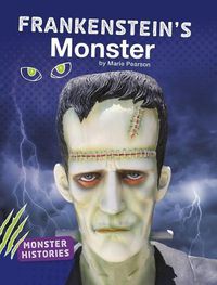 Cover image for Frankensteins Monster (Monster Histories)