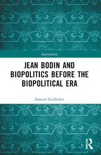 Cover image for Jean Bodin and Biopolitics Before the Biopolitical Era