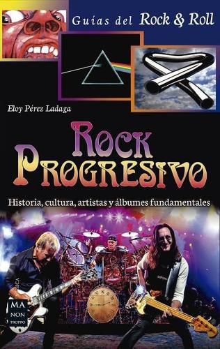 Cover image for Rock Progresivo: Historia, Cultura, Artistas Y Albumes Fundamentales