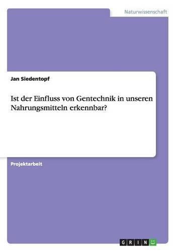 Cover image for Ist der Einfluss von Gentechnik in unseren Nahrungsmitteln erkennbar?