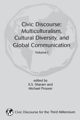 Cover image for Civic Discourse: Volume One, Mutliculturalism, Cultural Diversity, and Global Communication