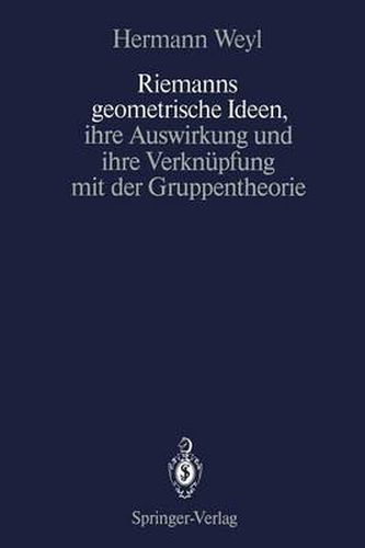 Riemanns Geometrische Ideen, Ihre Auswirkung und Ihre Verknupfung mit der Gruppentheorie