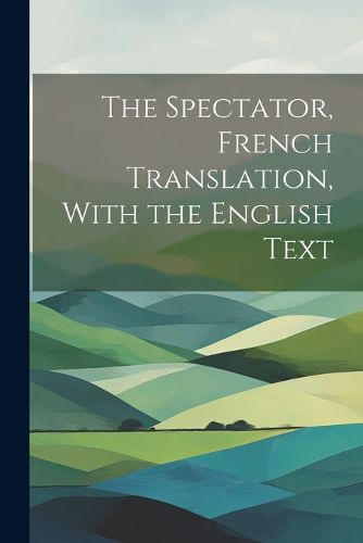 Cover image for The Spectator, French Translation, With the English Text