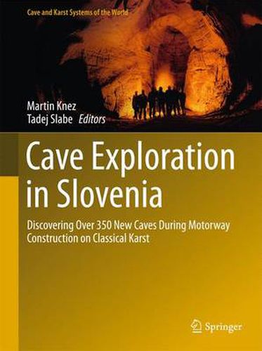 Cover image for Cave Exploration in Slovenia: Discovering Over 350 New Caves During Motorway Construction on Classical Karst