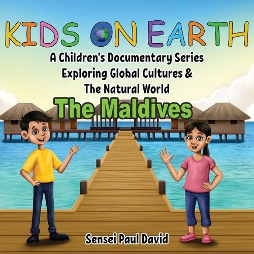 Kids On Earth: A Children's Documentary Series Exploring Global Cultures & The Natural World: THE MALDIVES