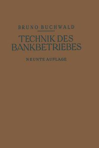 Cover image for Die Technik Des Bankbetriebes: Ein Hand- Und Lehrbuch Des Praktischen Bank- Und Boersenwesens