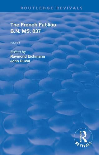 The French Fabliau B.N. MS. 837: Two Volume Vol.1