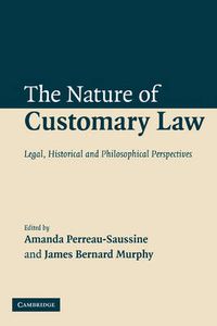 Cover image for The Nature of Customary Law: Legal, Historical and Philosophical Perspectives