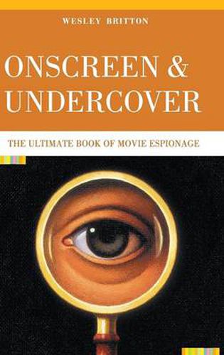 Cover image for Onscreen and Undercover: The Ultimate Book of Movie Espionage