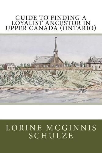 Guide to Finding a Loyalist Ancestor in Upper Canada (Ontario)