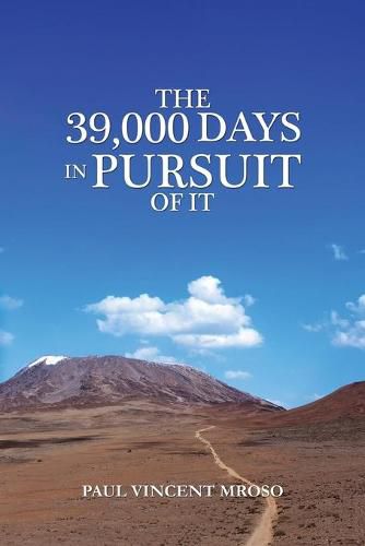 Cover image for The 39,000 Days in Pursuit of It