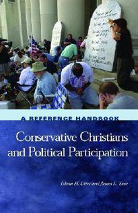 Cover image for Conservative Christians and Political Participation: A Reference Handbook