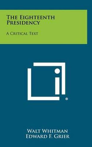 Cover image for The Eighteenth Presidency: A Critical Text