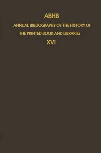 Cover image for ABHB Annual Bibliography of the History of the Printed Book and Libraries: Volume 16: Publications of 1985