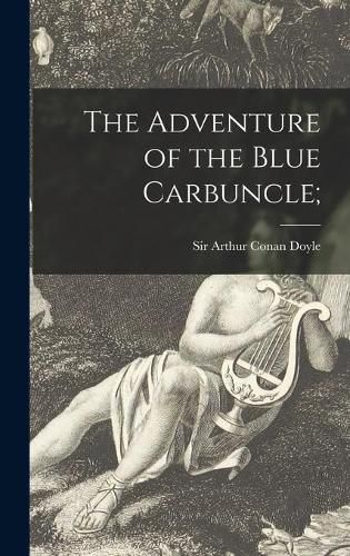 Cover image for The Adventure of the Blue Carbuncle;