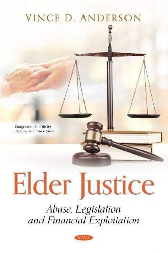 Cover image for Elder Justice: Abuse, Legislation and Financial Exploitation