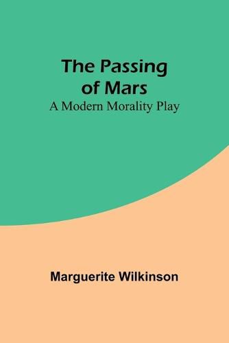 Cover image for The Passing of Mars A Modern Morality Play